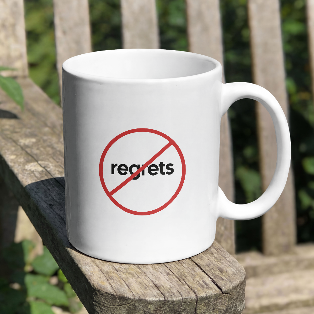 No Regrets Coffee Mug